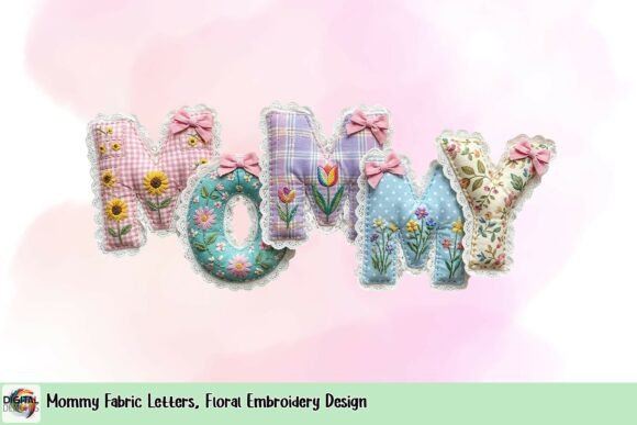 Mommy Fabric Letters, Floral Embroidery Design